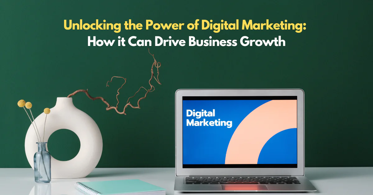 Unlocking the Power of Digital Marketing